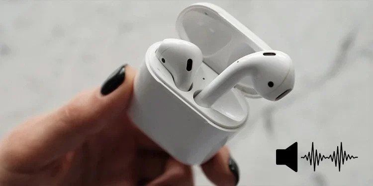 Reasons Why Your Airpods Might Sound Muffled