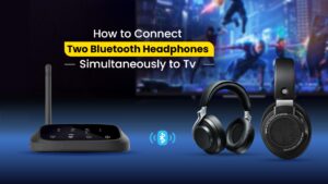 How to Connect Two Bluetooth Headphones to a TV