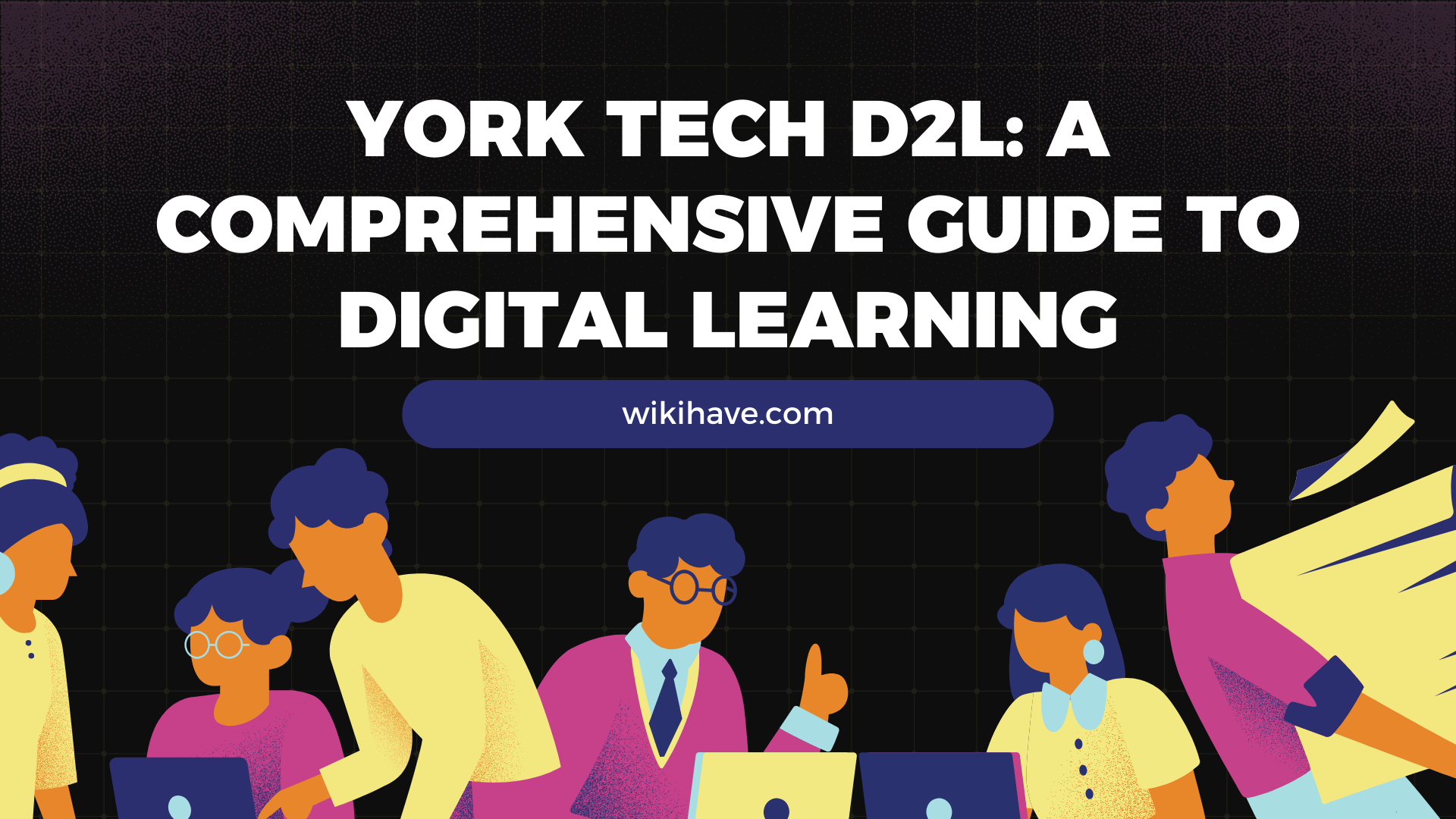 York Tech D2L: A Comprehensive Guide to Digital Learning